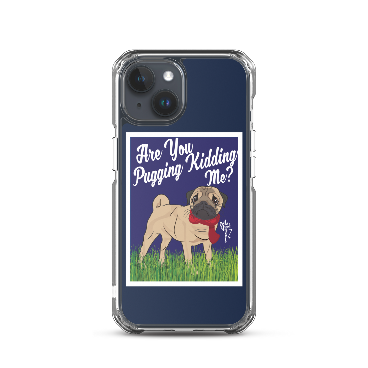 Are You Pugging Kidding Me? iPhone Case