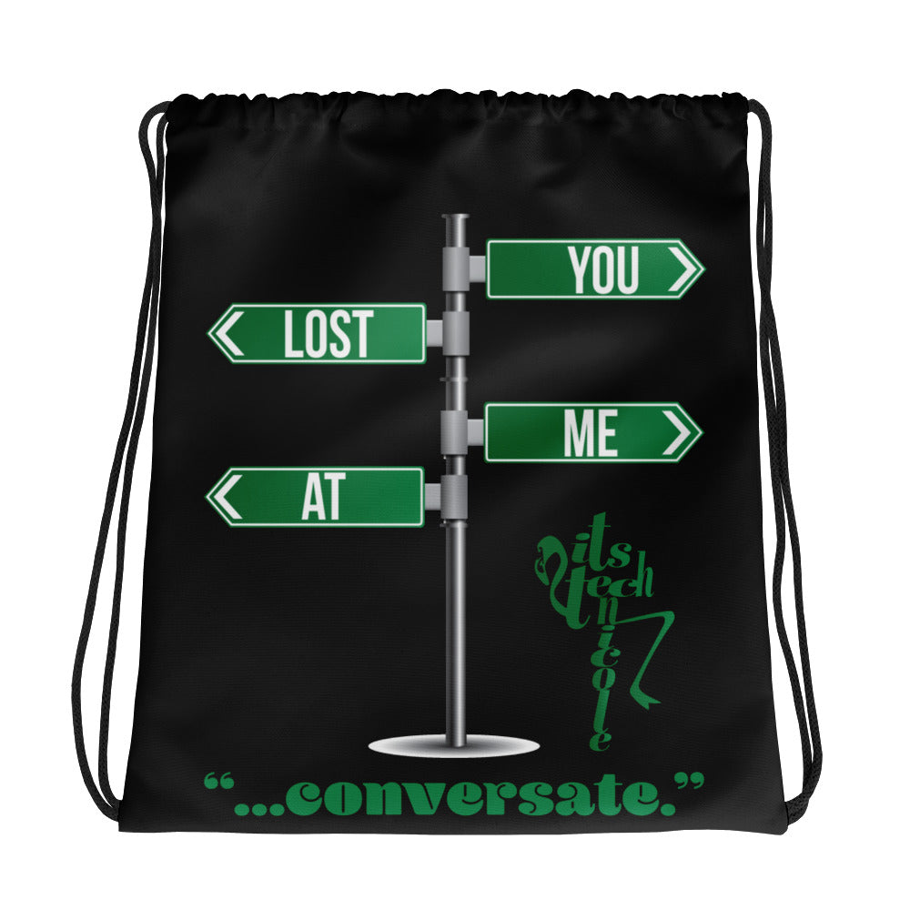 You Lost Me At Conversate...Drawstring bag