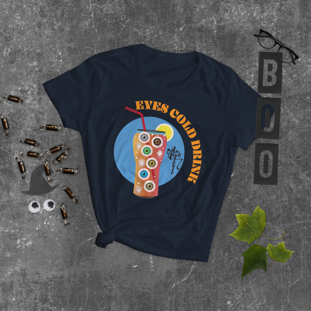 Eyes Cold Drink...Women's short sleeve t-shirt