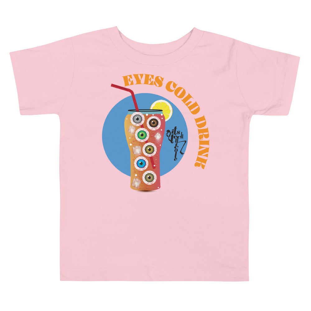Eyes Cold Drink...Toddler Short Sleeve Tee