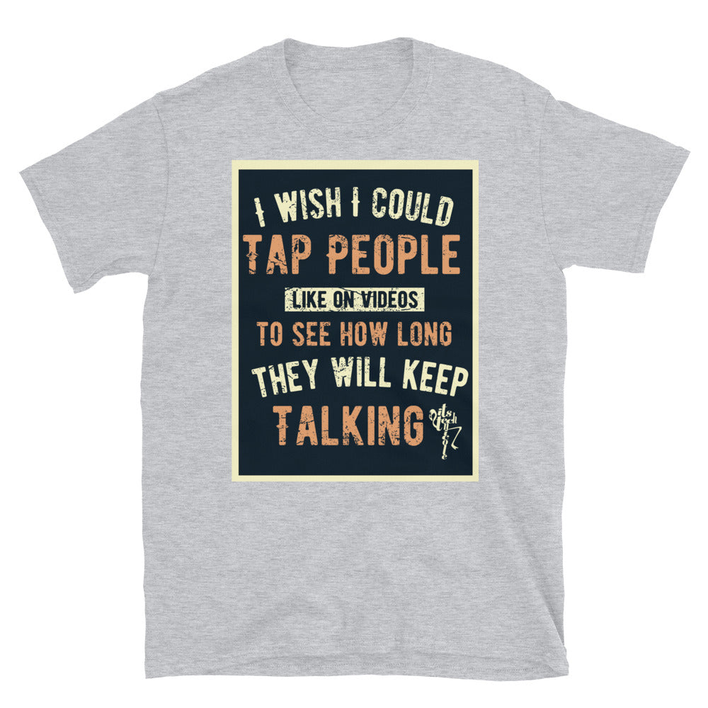 Stop Talking! Short-Sleeve Unisex T-Shirt