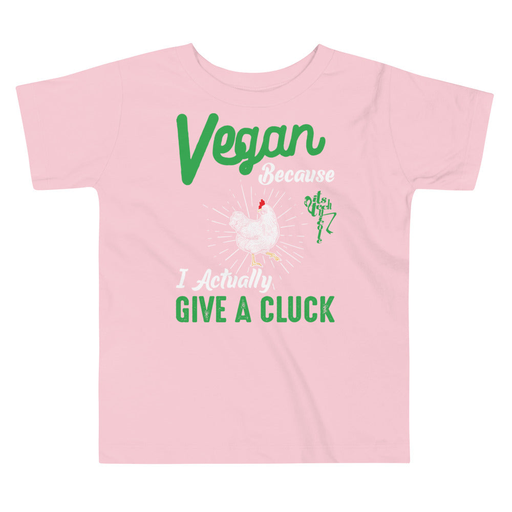 Vegan Because I Actually Give A Cluck Toddler Short Sleeve Tee