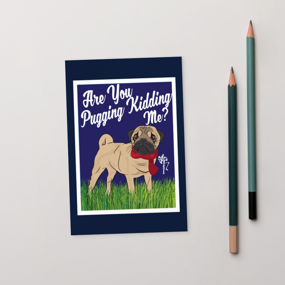 Are You Pugging Kidding Me? Standard Postcard