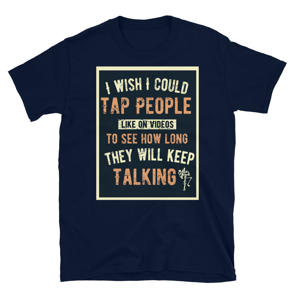 Stop Talking! Short-Sleeve Unisex T-Shirt