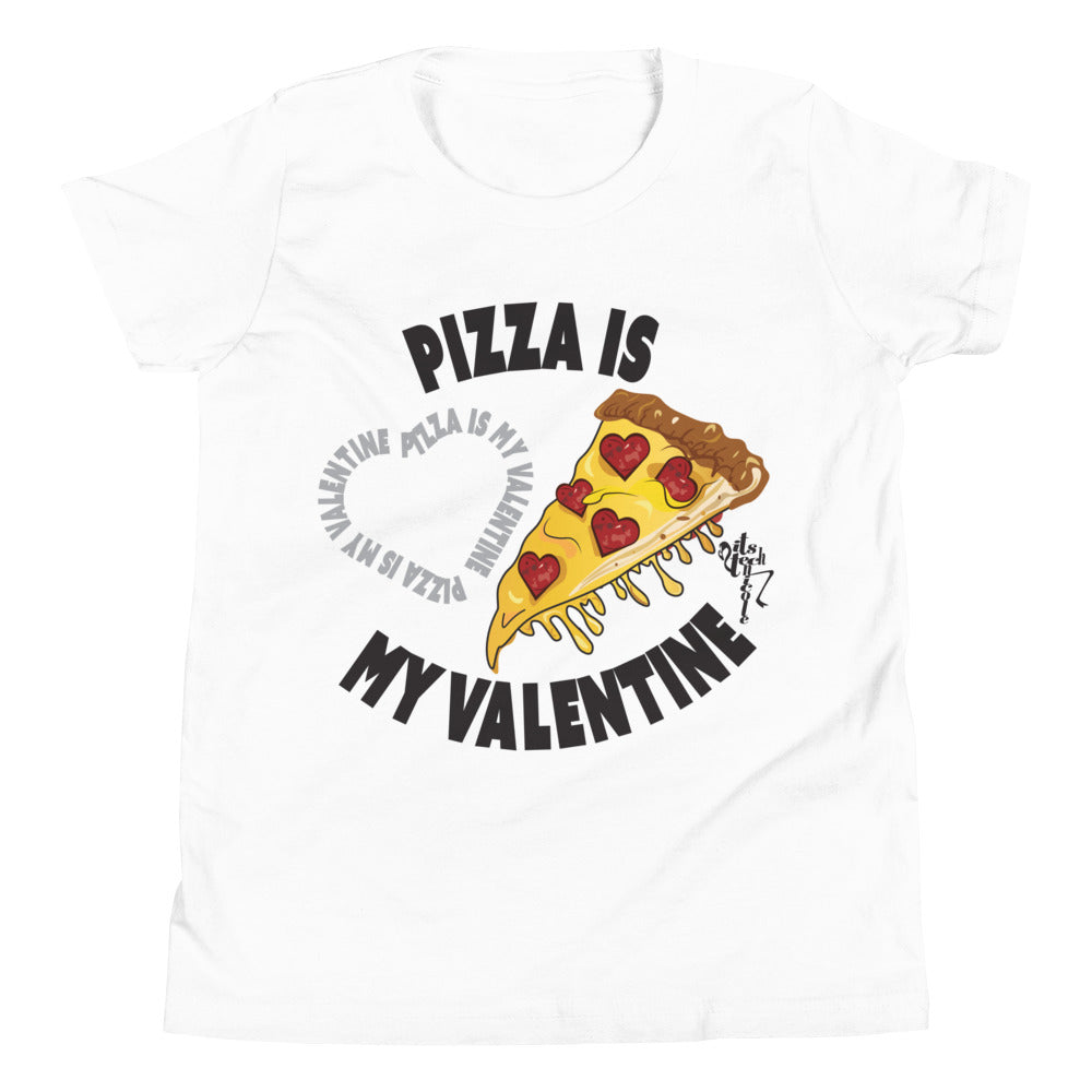 Pizza Is My Valentine Youth Short Sleeve T-Shirt
