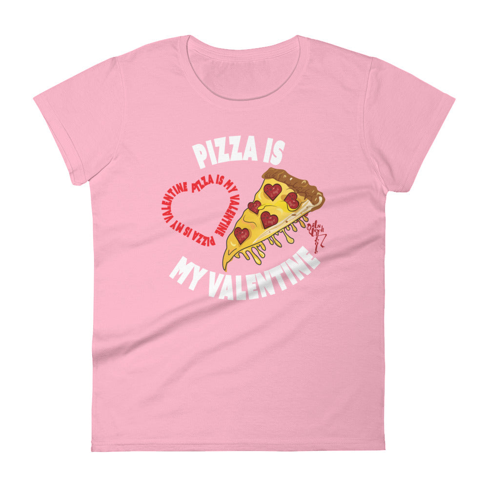 Pizza Is My Valentine Women's short sleeve t-shirt