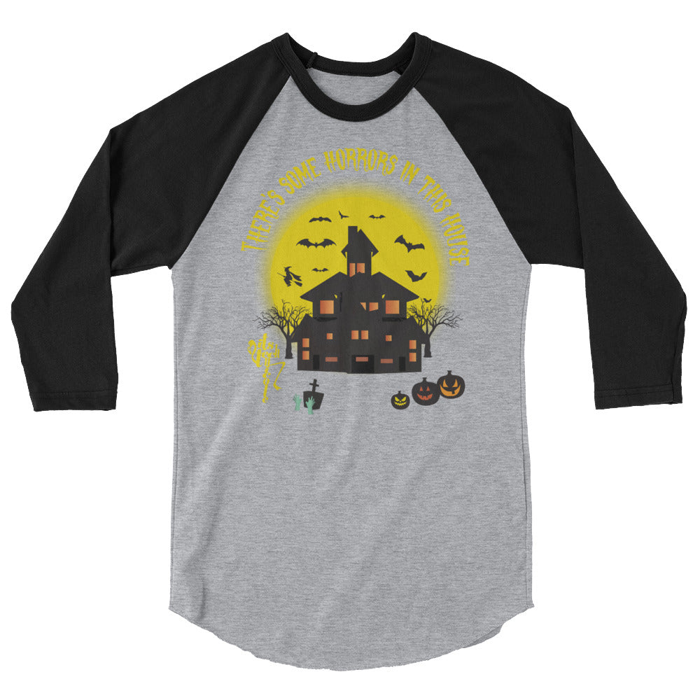 There's Some Horrors in this House....3/4 sleeve raglan shirt