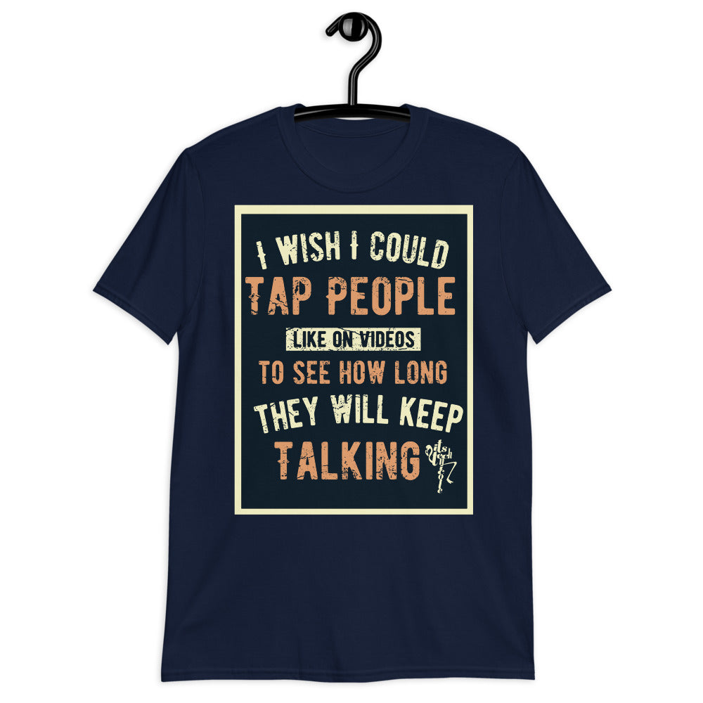 Stop Talking! Short-Sleeve Unisex T-Shirt