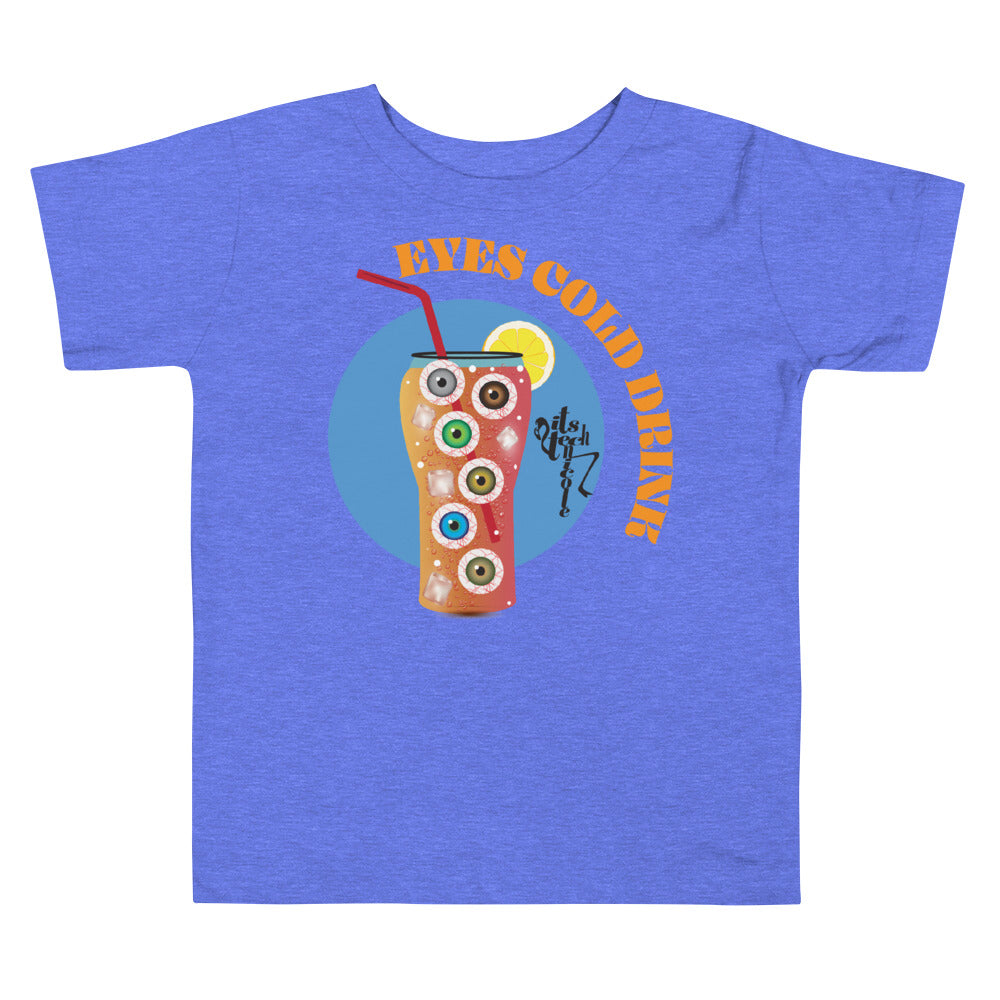 Eyes Cold Drink...Toddler Short Sleeve Tee