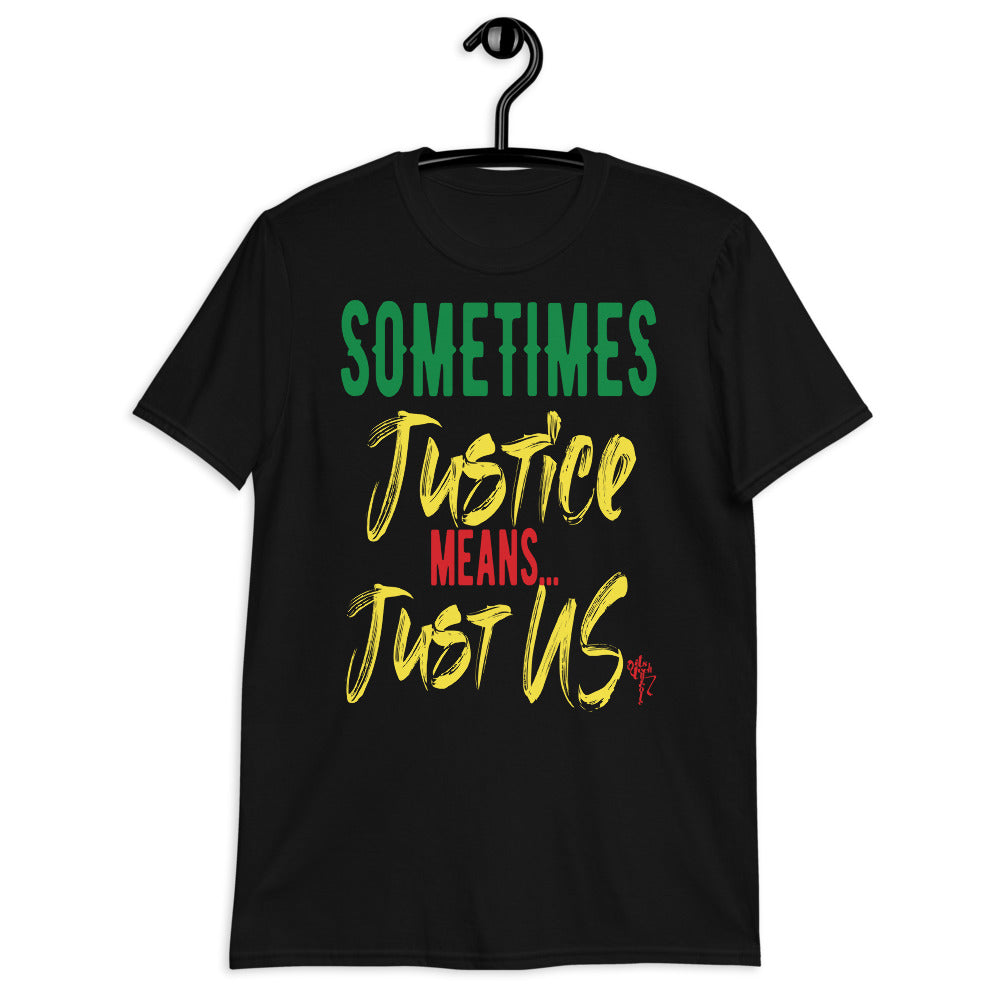 Justice...Just US! Short-Sleeve Unisex T-Shirt