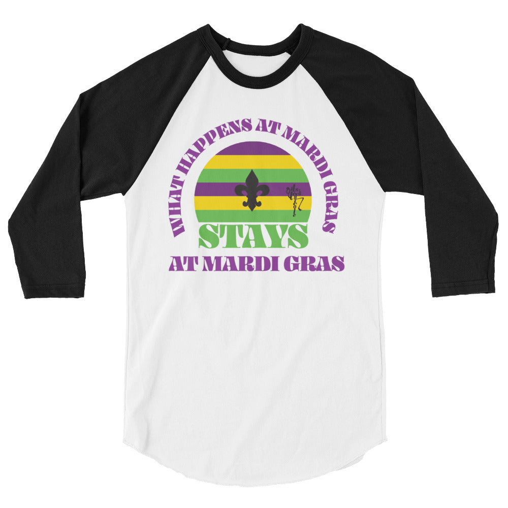 Mardi Gras: What Happens At Mardi Gras, Stays 3/4 sleeve raglan shirt