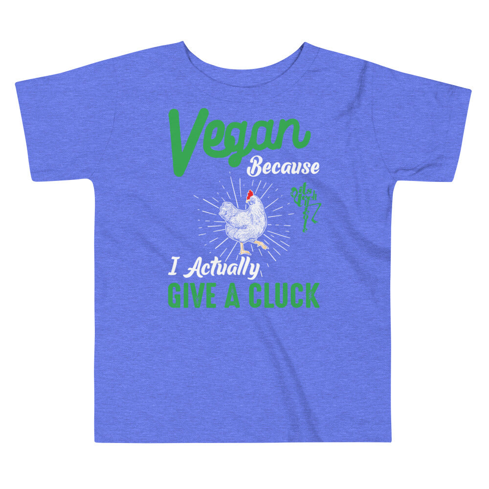 Vegan Because I Actually Give A Cluck Toddler Short Sleeve Tee