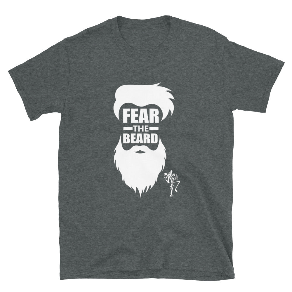 Fear the Beard I Short-Sleeve T-Shirt
