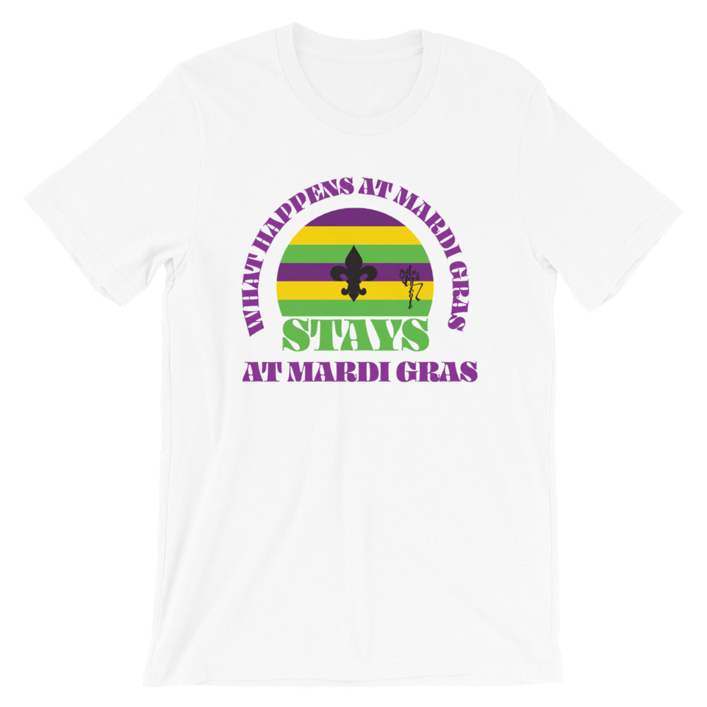 Mardi Gras: What Happens At Mardi Gras, Stays T-Shirt
