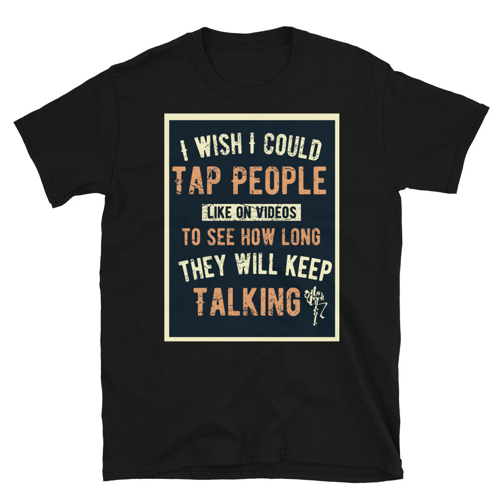 Stop Talking! Short-Sleeve Unisex T-Shirt