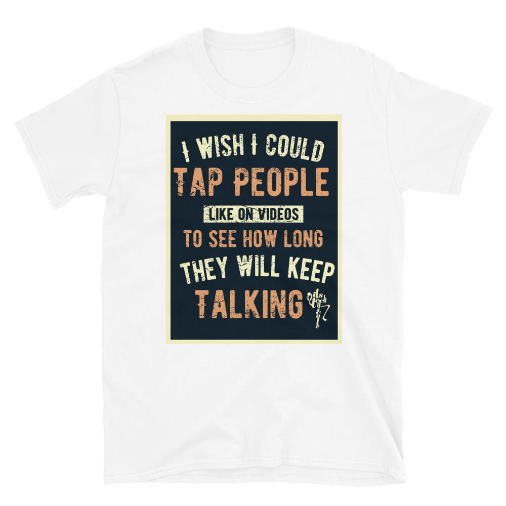 Stop Talking! Short-Sleeve Unisex T-Shirt