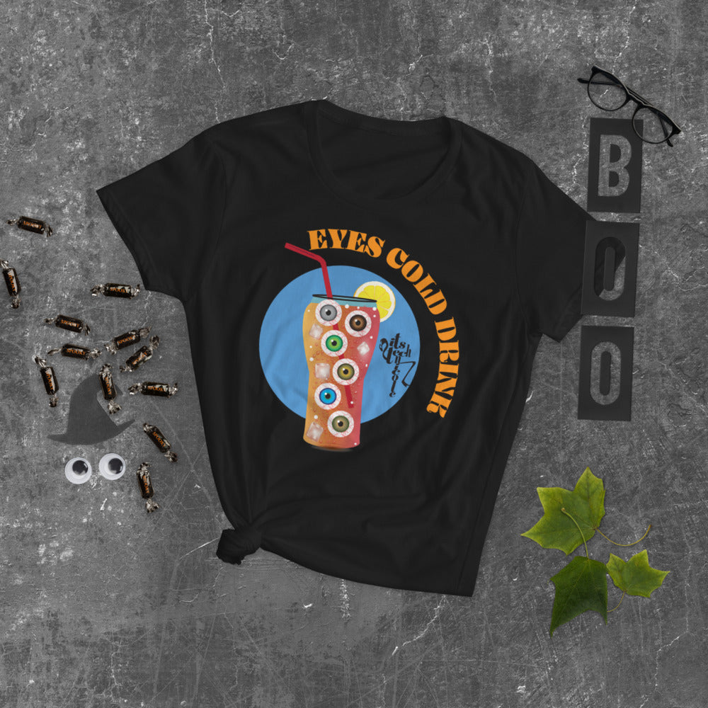 Eyes Cold Drink...Women's short sleeve t-shirt