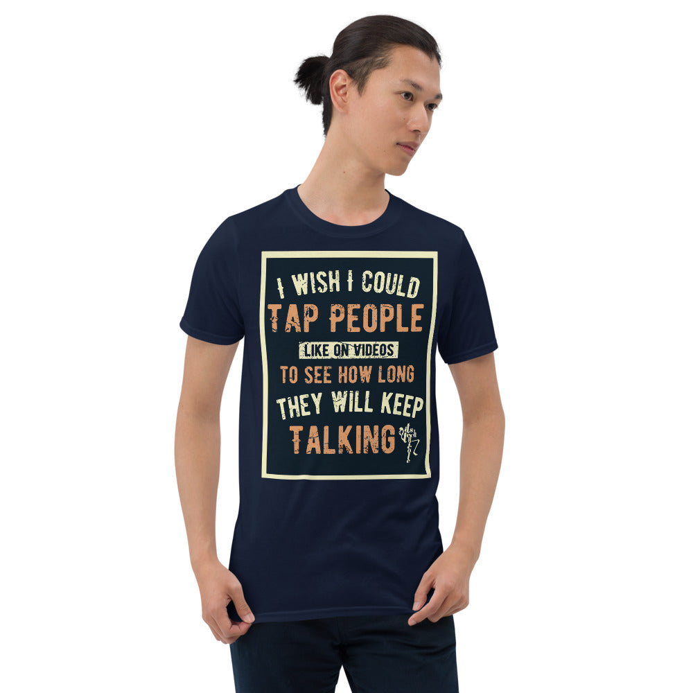 Stop Talking! Short-Sleeve Unisex T-Shirt