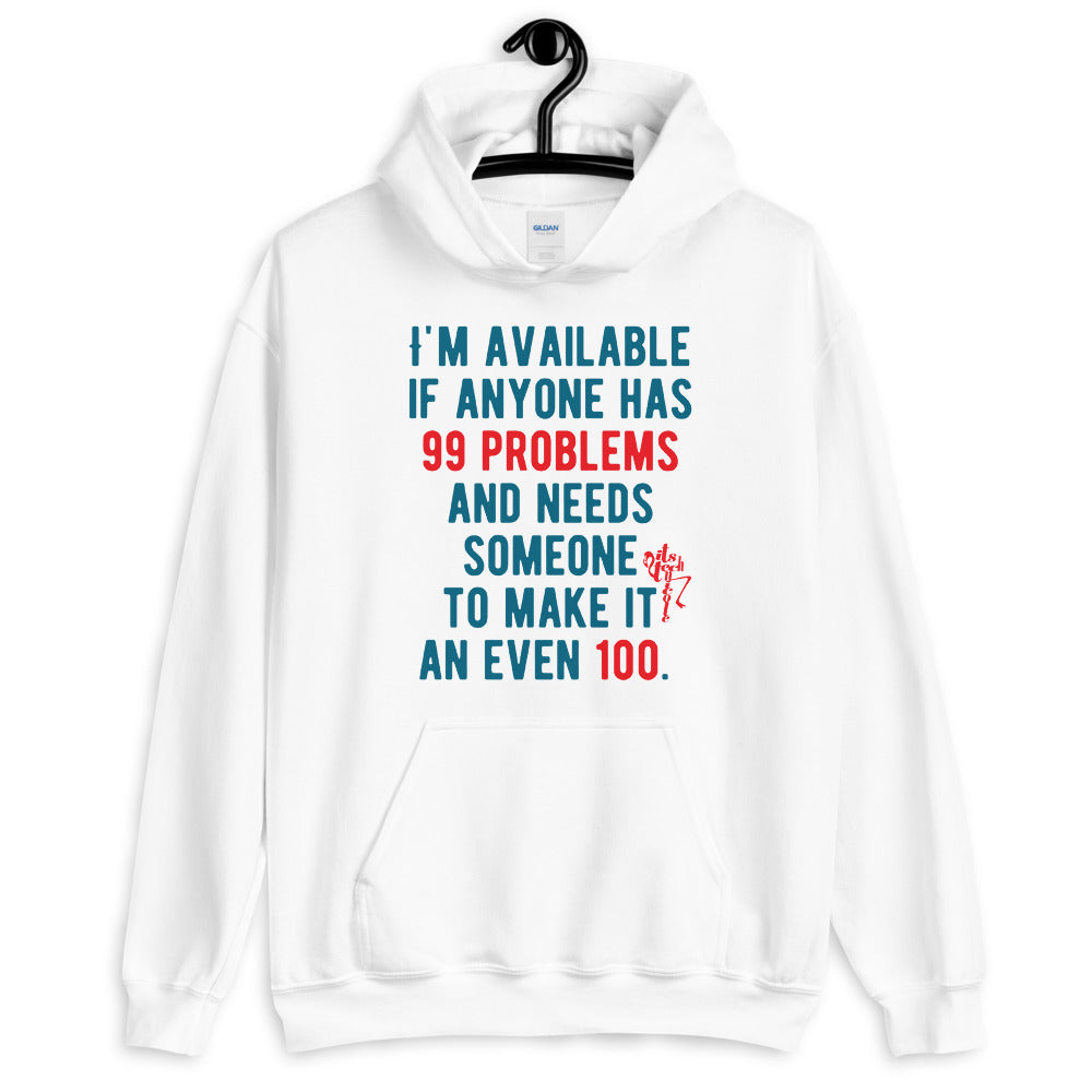 99 Problems, Even 100 Unisex Hoodie