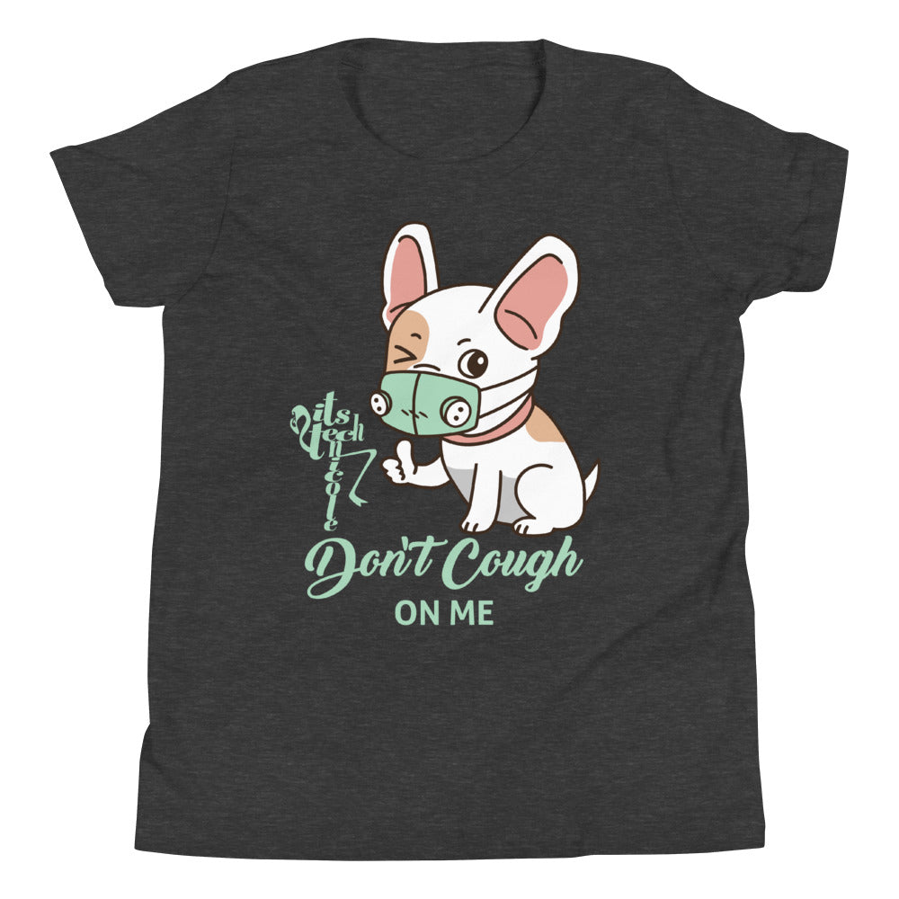 Don't Cough On Me Youth Short Sleeve T-Shirt