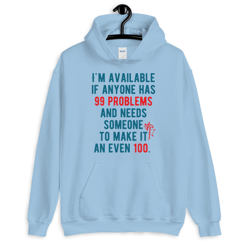 99 Problems, Even 100 Unisex Hoodie