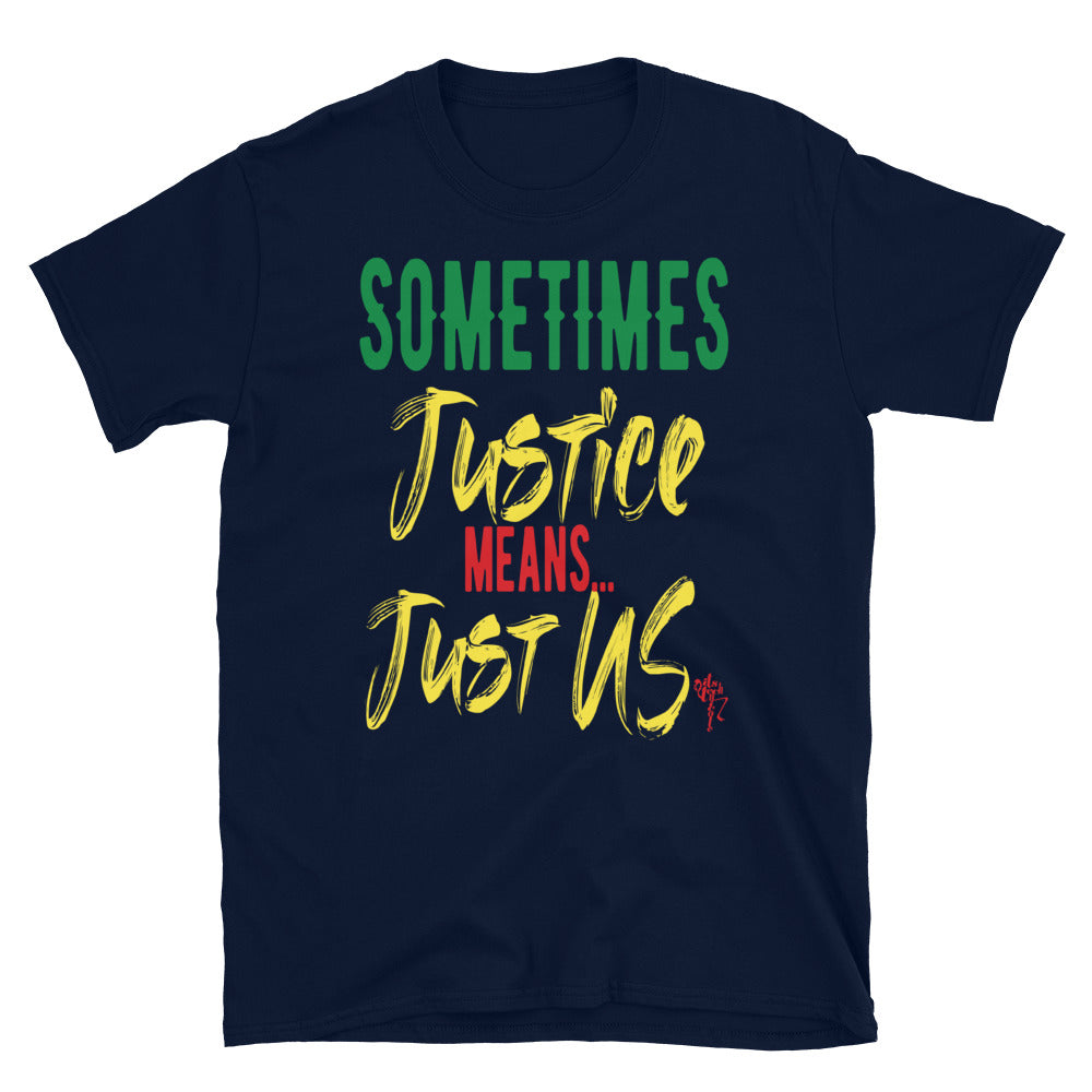 Justice...Just US! Short-Sleeve Unisex T-Shirt