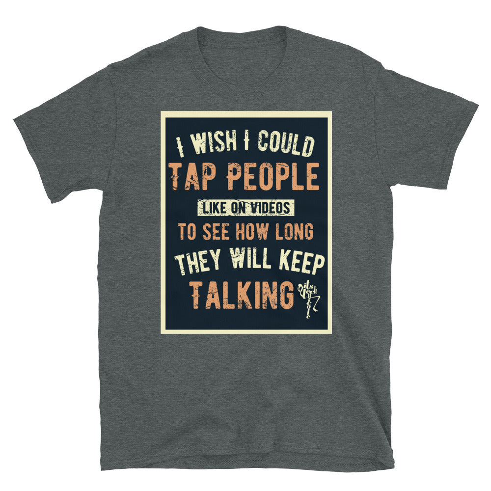 Stop Talking! Short-Sleeve Unisex T-Shirt