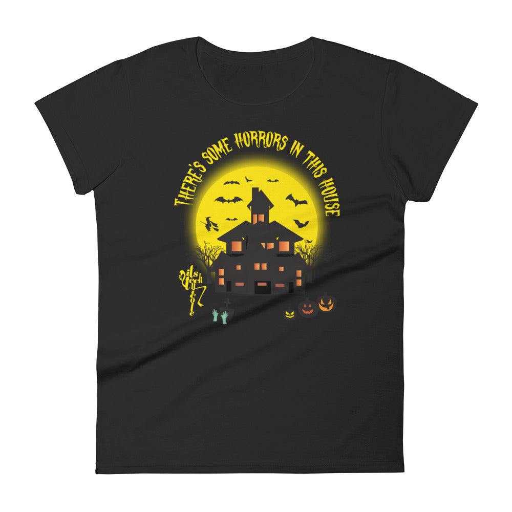 There's Some Horrors in this House....Women's short sleeve t-shirt