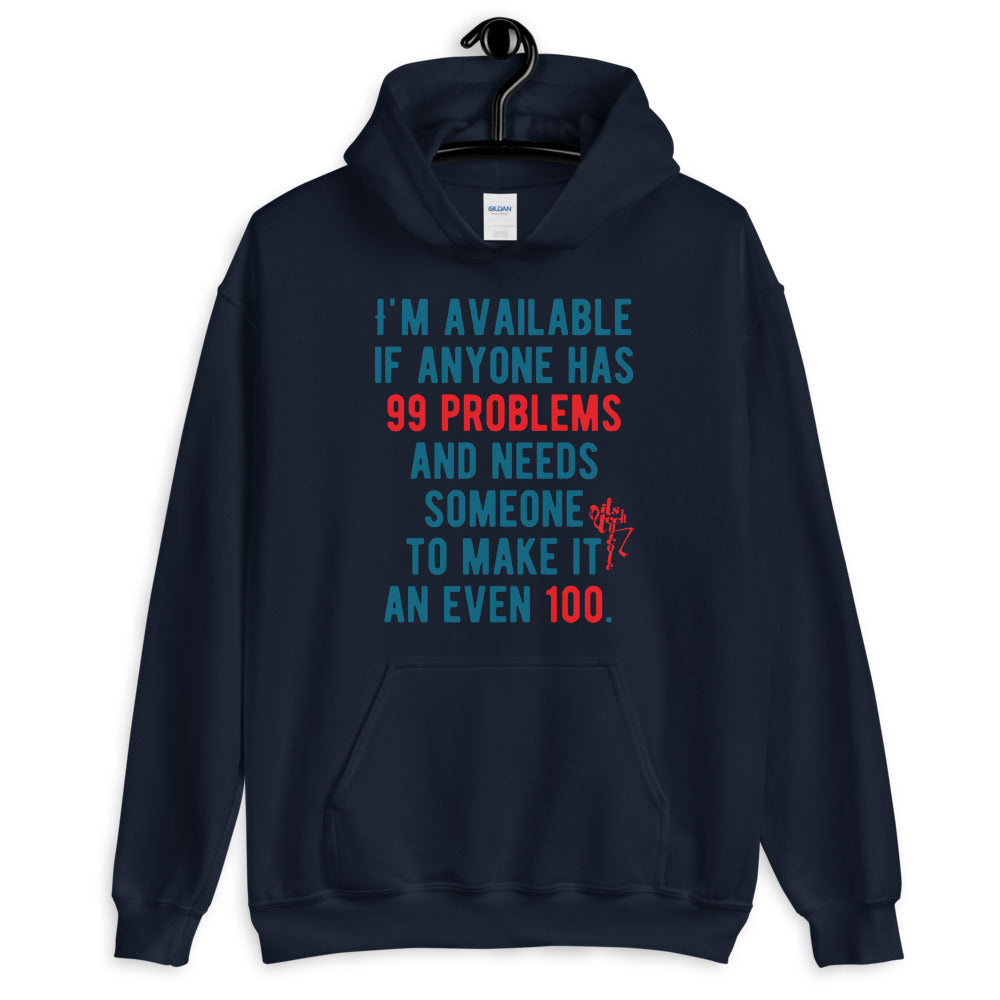 99 Problems, Even 100 Unisex Hoodie
