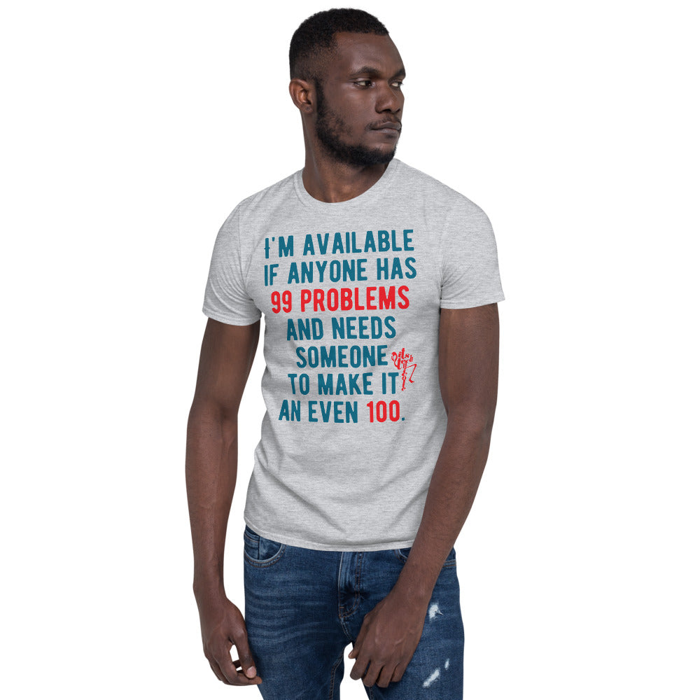 99 Problems, Even 100 Short-Sleeve T-Shirt