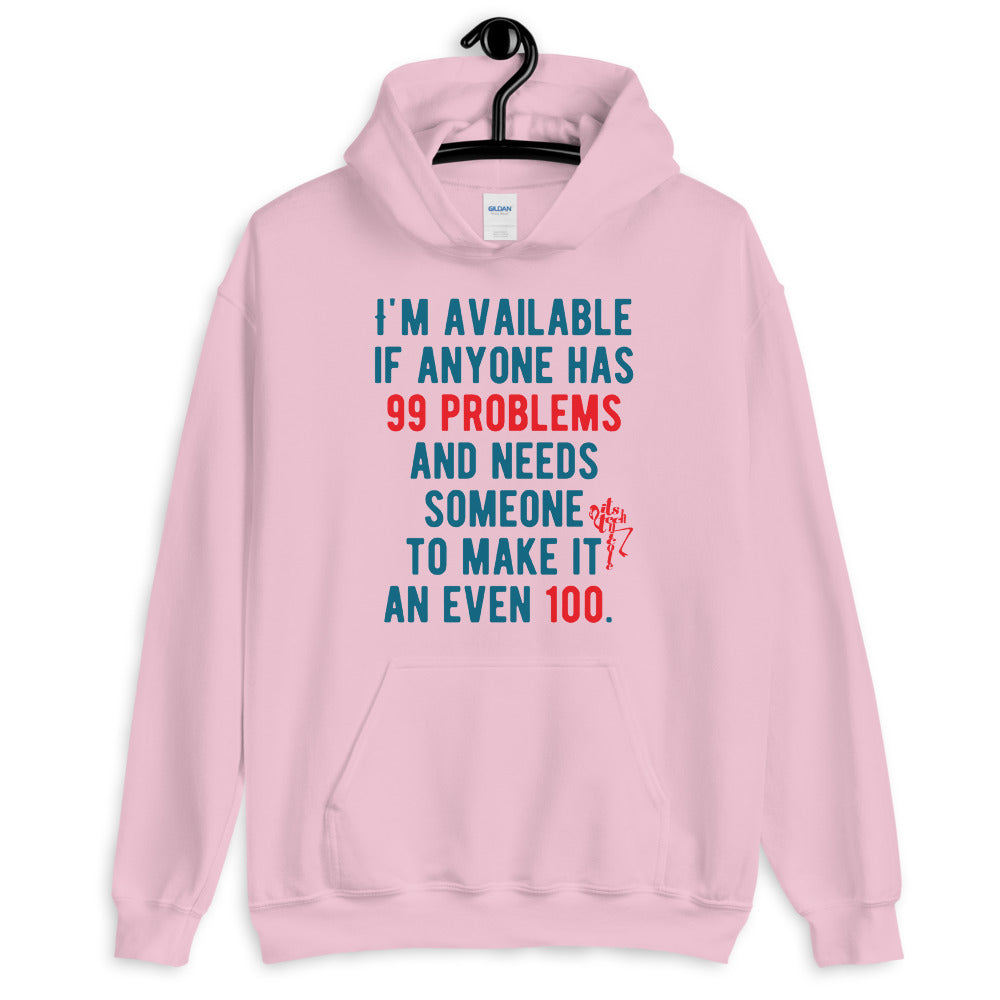 99 Problems, Even 100 Unisex Hoodie