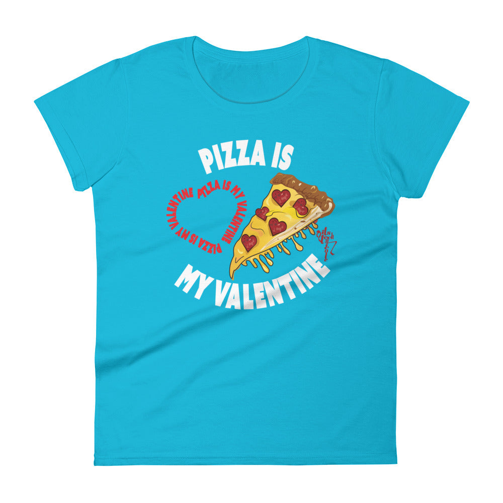 Pizza Is My Valentine Women's short sleeve t-shirt