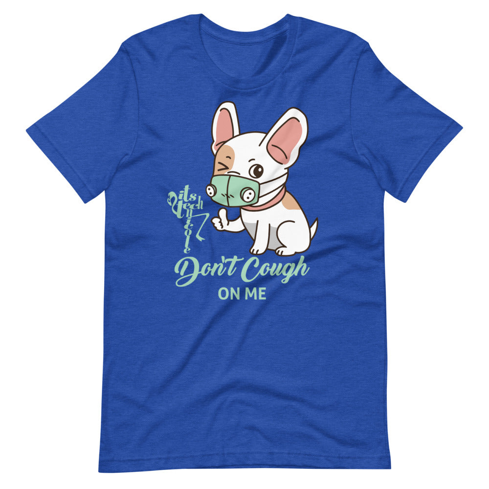Don't Cough On Me Short-Sleeve T-Shirt