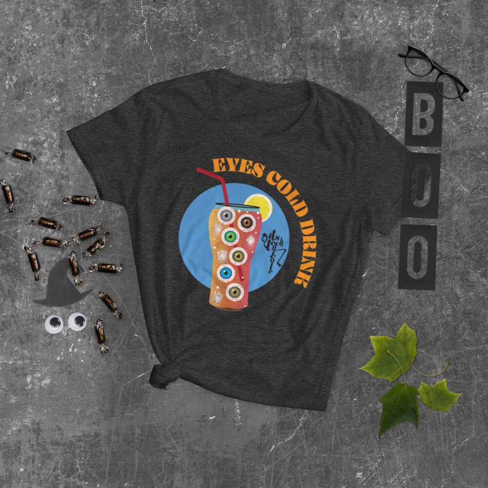 Eyes Cold Drink...Women's short sleeve t-shirt