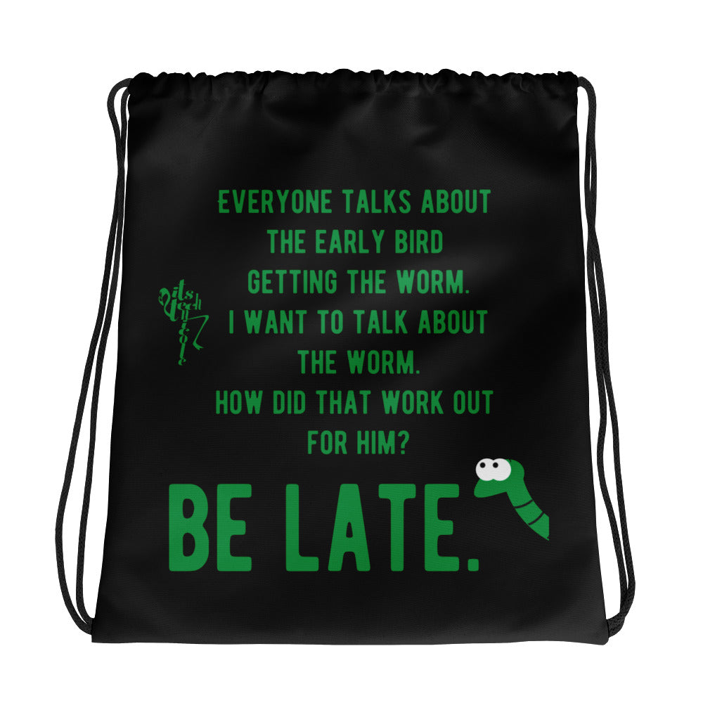 Be Late! Drawstring bag