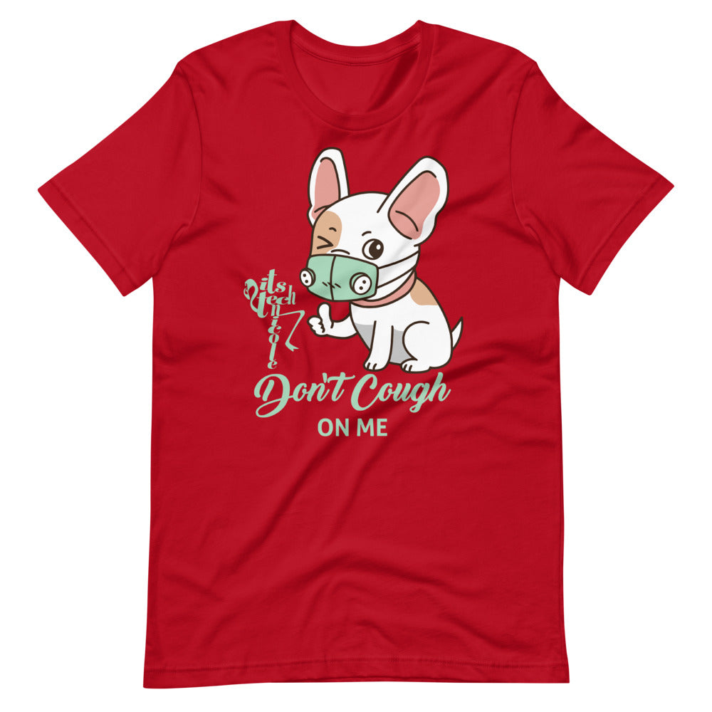 Don't Cough On Me Short-Sleeve T-Shirt