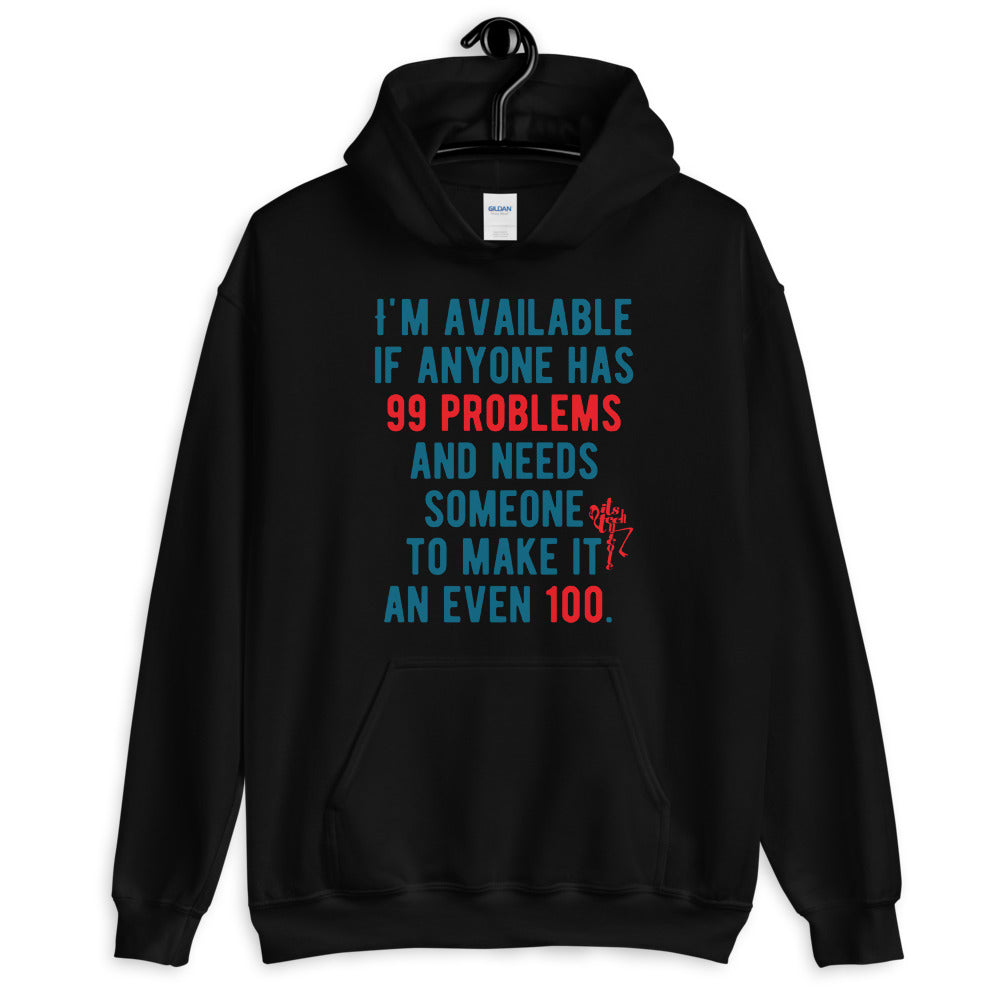 99 Problems, Even 100 Unisex Hoodie
