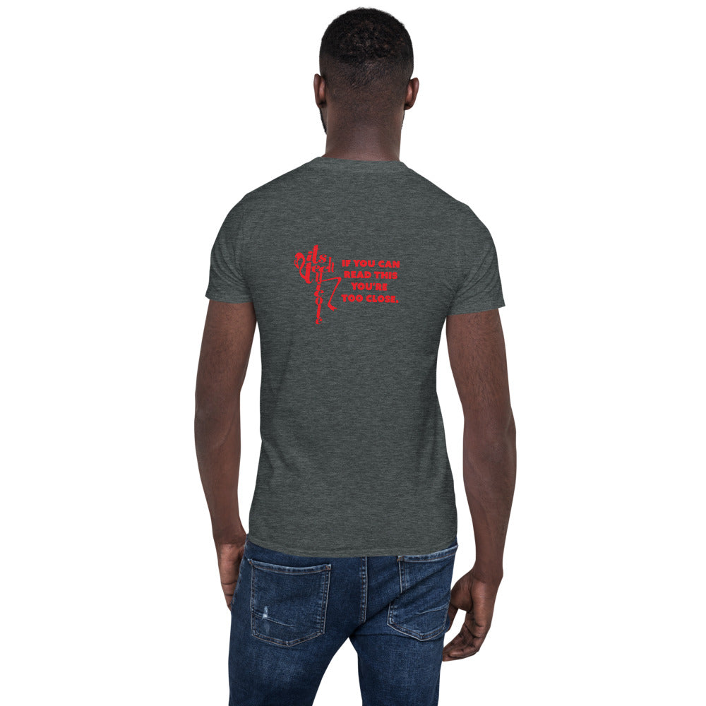 Too Close Short-Sleeve Unisex T-Shirt