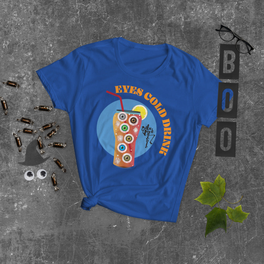Eyes Cold Drink...Women's short sleeve t-shirt