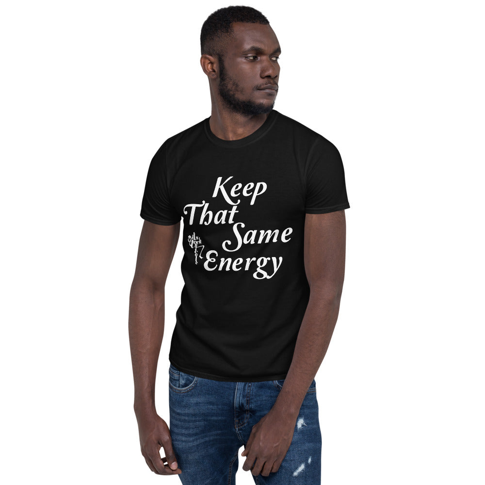 Keep That Same Energy Short-Sleeve Unisex T-Shirt
