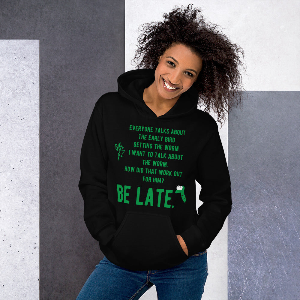 Be Late! Unisex Hoodie