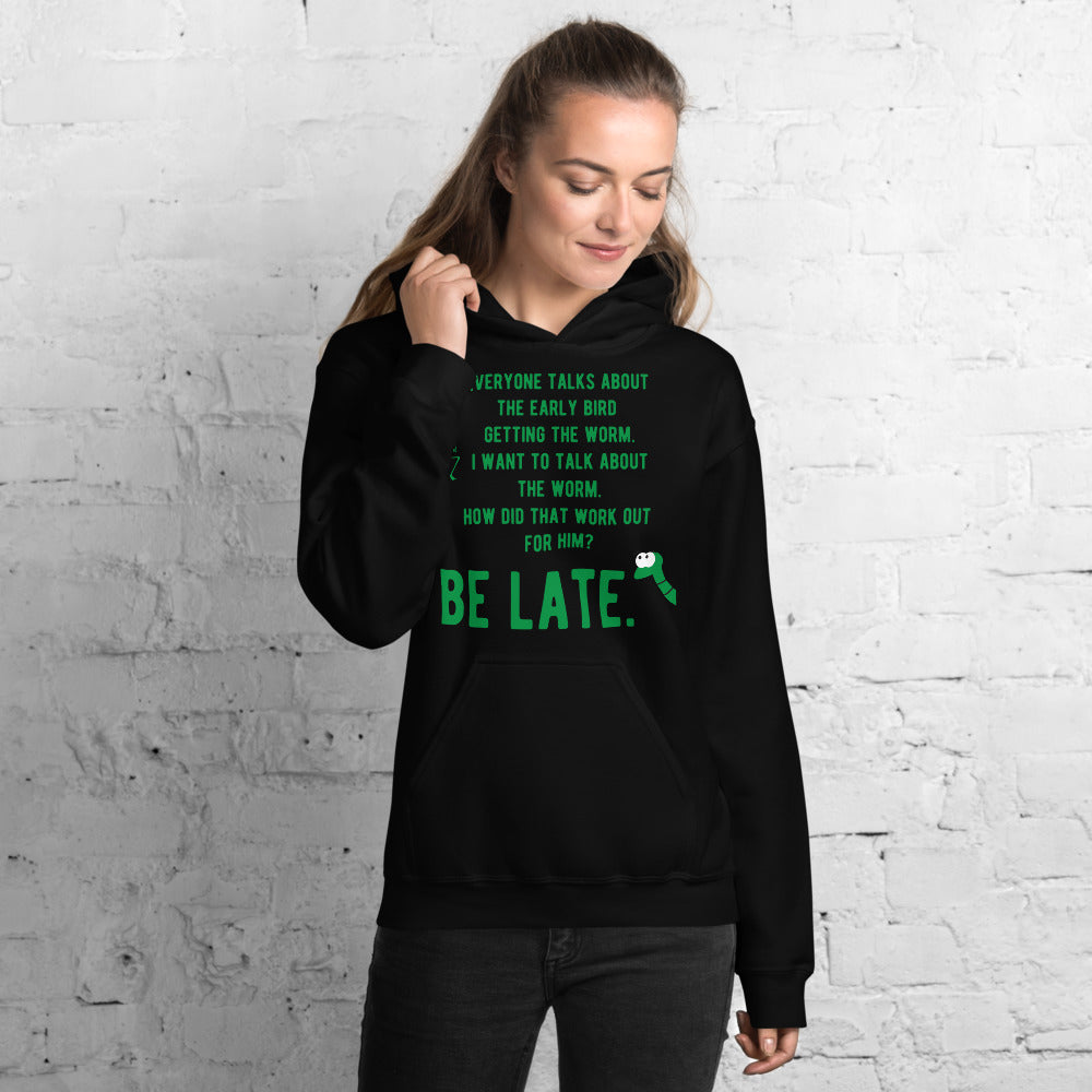 Be Late! Unisex Hoodie