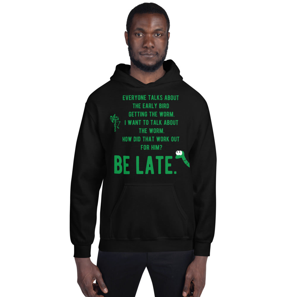 Be Late! Unisex Hoodie