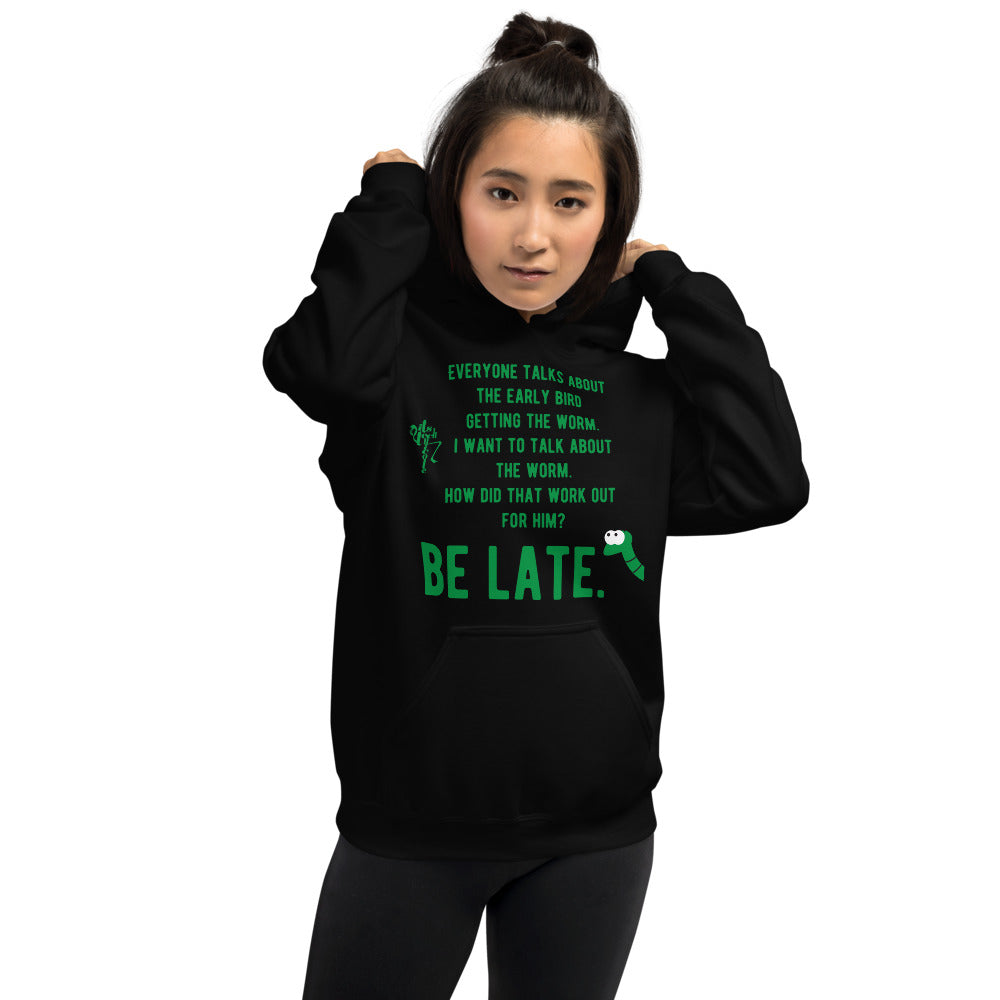 Be Late! Unisex Hoodie