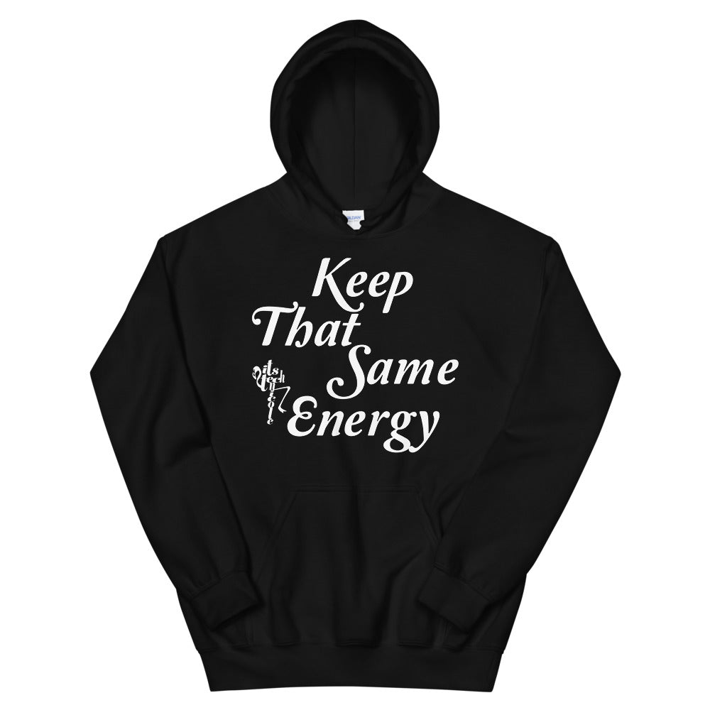 Keep That Same Energy Unisex Hoodie