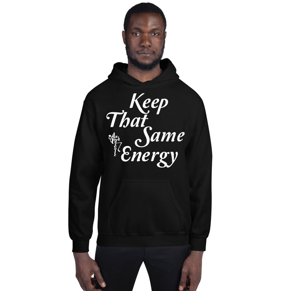 Keep That Same Energy Unisex Hoodie