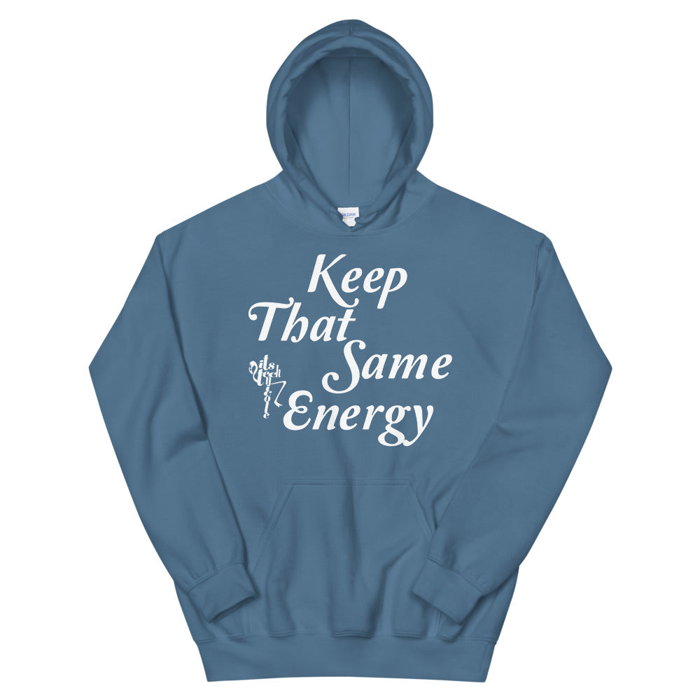 Keep That Same Energy Unisex Hoodie
