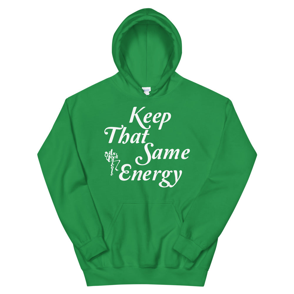 Keep That Same Energy Unisex Hoodie