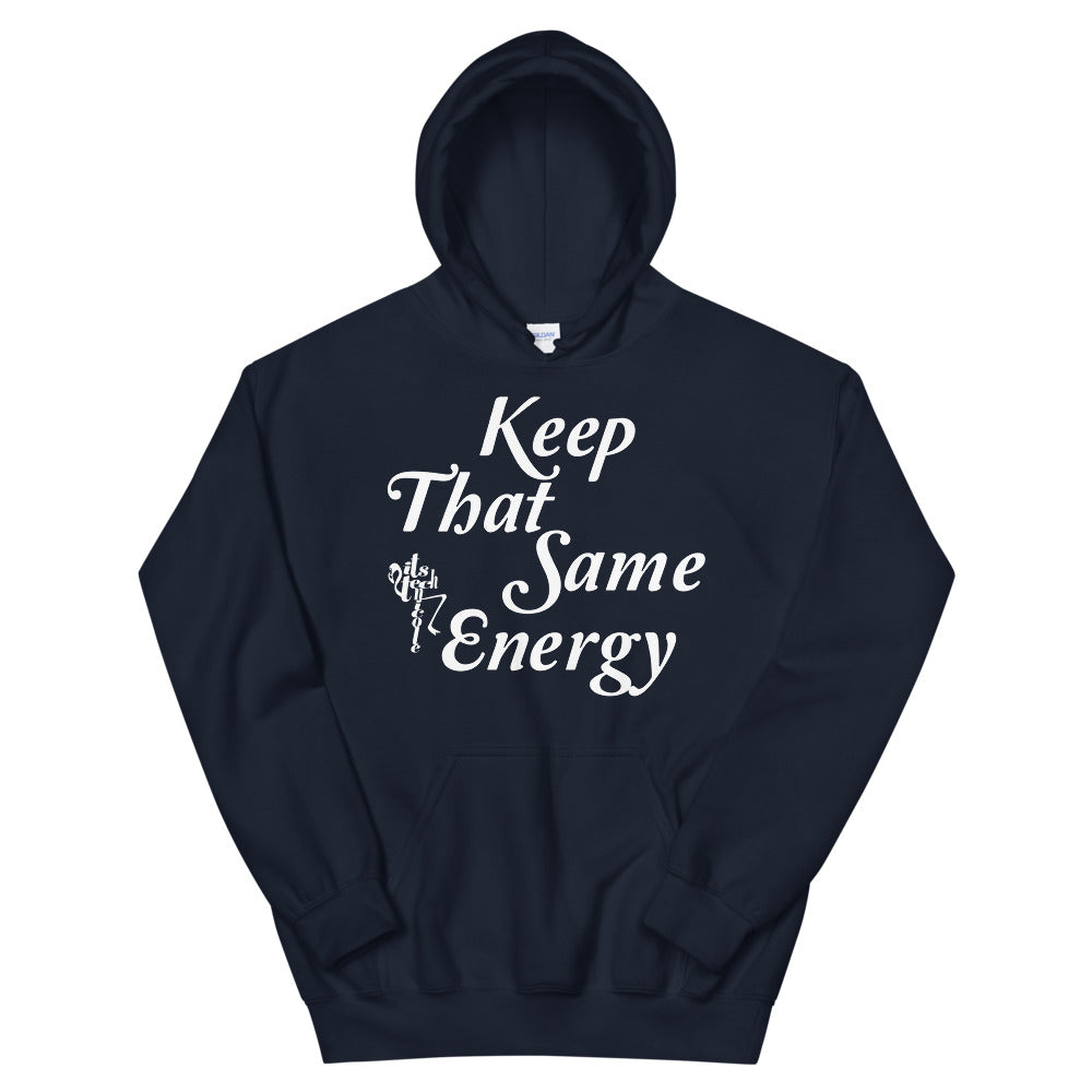 Keep That Same Energy Unisex Hoodie