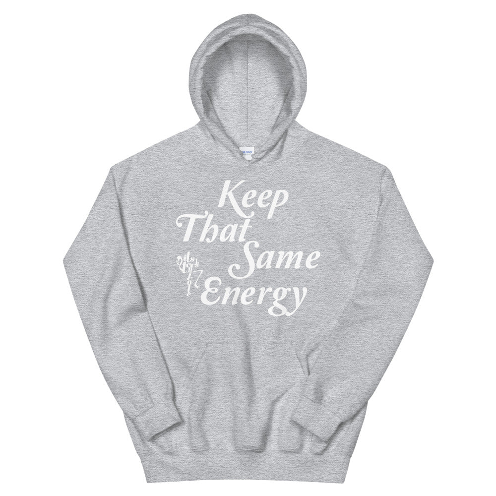 Keep That Same Energy Unisex Hoodie